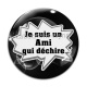 Cabochon Verre - je suis un ami qui déchire