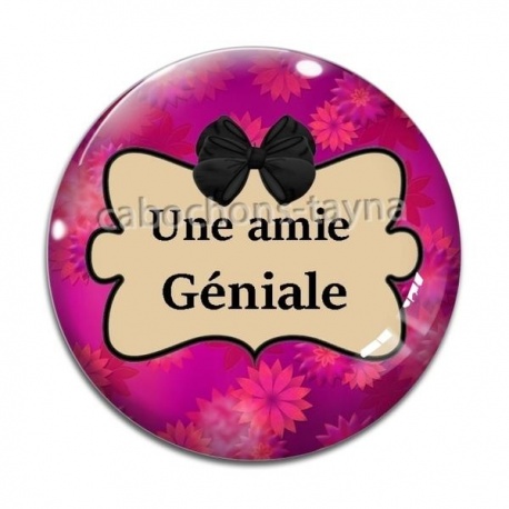 Cabochon Verre - une amie géniale