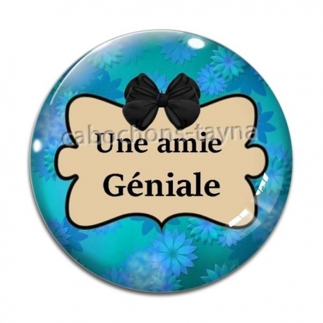 Cabochon Verre - une amie géniale