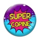 Cabochon Verre - super copine