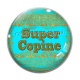 Cabochon Verre - super copine