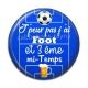 Cabochon Résine - j'peux pas j'ai foot et 3 eme mi temps