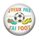Cabochon Résine - j'peux pas j'ai foot
