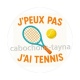 j'peux pas j'ai tennis