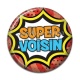 Cabochon Résine - super voisin