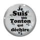 Cabochon Verre - je suis un tonton qui déchire