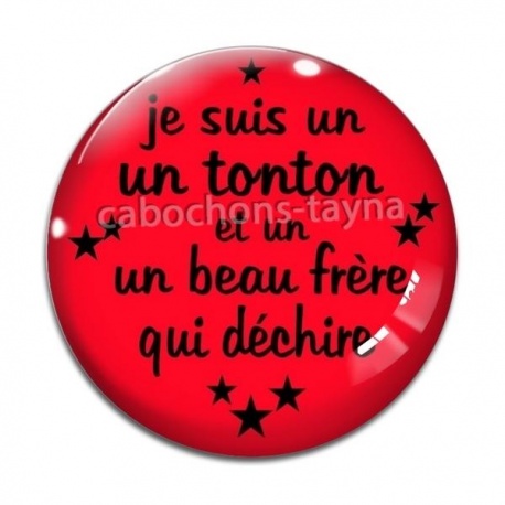 Cabochon Verre - je suis un tonton et un beau frère qui déchire
