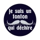  je suis un tonton qui déchire
