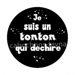  je suis un tonton qui déchire
