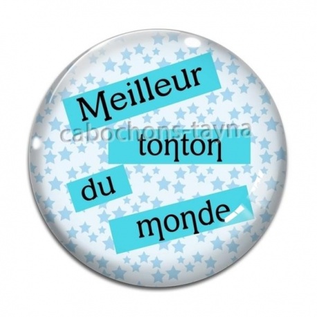 Cabochon Verre - meilleur tonton du monde