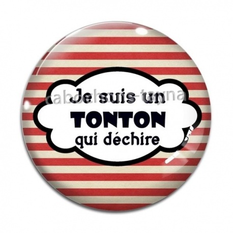 Cabochon Verre - je suis un tonton qui déchire