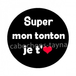 super tonton je t'aime