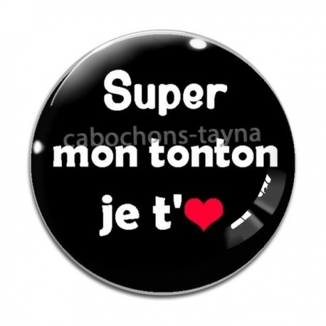 Cabochon Verre - super tonton je t'aime