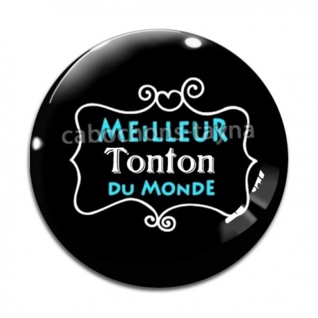 Cabochon Verre - meilleur tonton du monde
