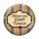 Cabochon Verre - pour un super tonton