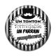 Cabochon Résine - un tonton formidable un parrain exceptionnel