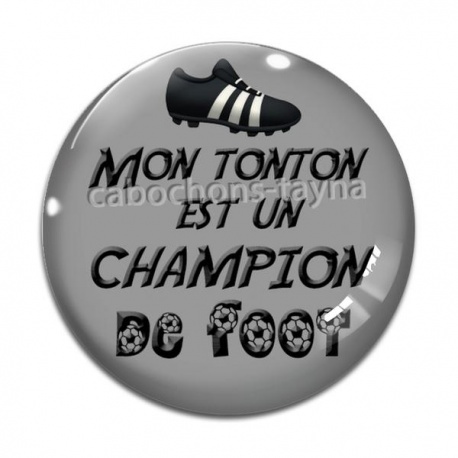 Cabochon Verre - mon tonton champion de foot