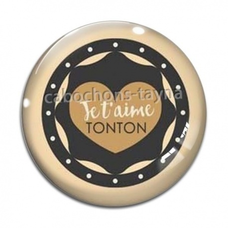 Cabochon Verre - je t'aime tonton