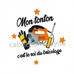 mon tonton c'est le roi de la bricole