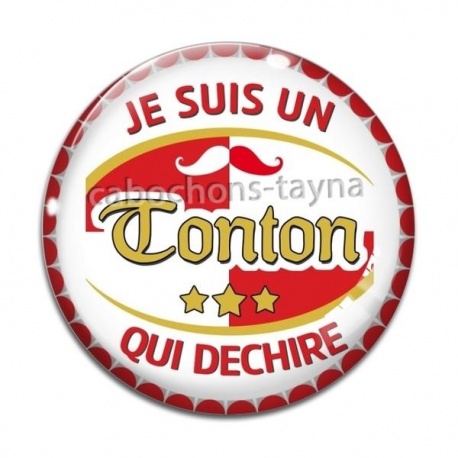 Cabochon Verre - je suis un tonton qui déchire