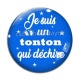 Cabochon Verre - je suis un tonton qui déchire