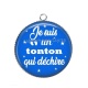 Pendentif Cabochon Argent - je suis un tonton qui déchire