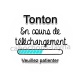 tonton en cours de téléchargement