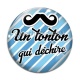 Cabochon Verre - un tonton qui déchire