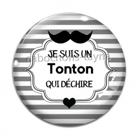 Cabochon Verre - je suis un tonton qui déchire