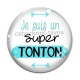 Cabochon Verre - je suis un super tonton