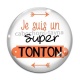 Cabochon Verre - je suis un super tonton