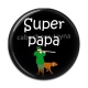 Cabochon Résine - super papa