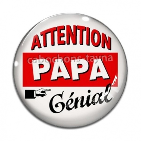 Cabochon Verre - attention papa génial