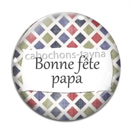 Cabochon Verre - bonne fête papa