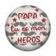 Cabochon Résine - papa tu mon heros