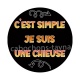 c'est simple je suis une chieuse