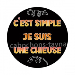 c'est simple je suis une chieuse