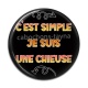 Cabochon Résine - c'est simple je suis une chieuse