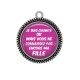 Pendentif Cabochon Argent - je suis chiante mais vous ne connaissez pas encore ma fille