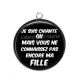 Pendentif Cabochon Argent - je suis chiante mais vous ne connaissez pas encore ma fille