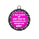 Pendentif Cabochon Argent - je suis chiante mais vous ne connaissez pas encore ma mère