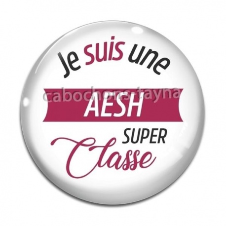 Cabochon Verre - Je suis une AESH super classe