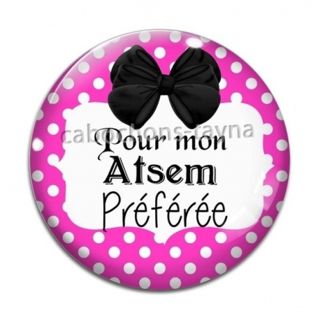 Cabochon Verre - pour mon atsem préférée