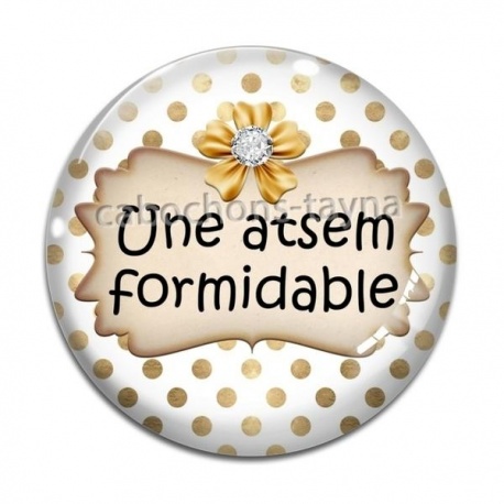 Cabochon Verre - une atsem formidable