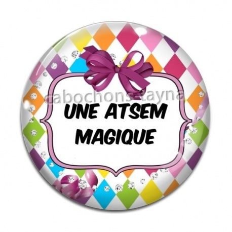 Cabochon Verre - une atsem magique