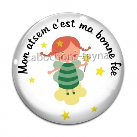 Cabochon Verre - mon atsem c'est ma bonne fée