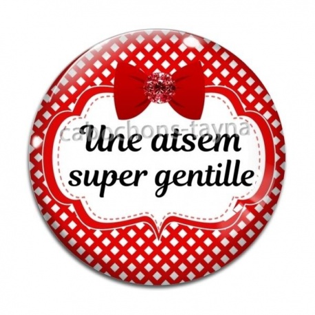 Cabochon Verre - une atsem super gentille