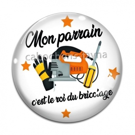Cabochon Verre - mon parrain c'est le roi du bricolage
