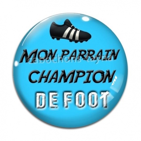 Cabochon Verre - mon parrain champion de foot