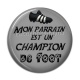 Cabochon Résine - mon parrain est un champion de foot